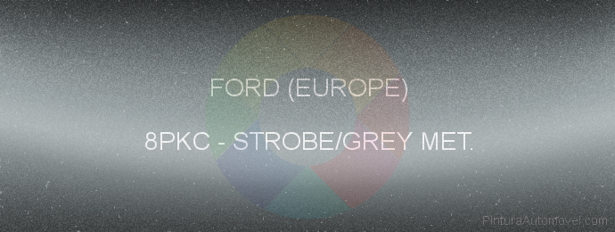 Pintura Ford (europe) 8PKC Strobe/grey Met.