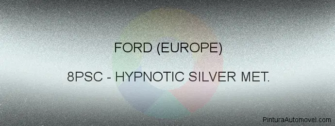 Pintura Ford (europe) 8PSC Hypnotic Silver Met.