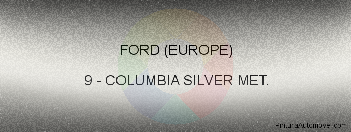 Pintura Ford (europe) 9 Columbia Silver Met.