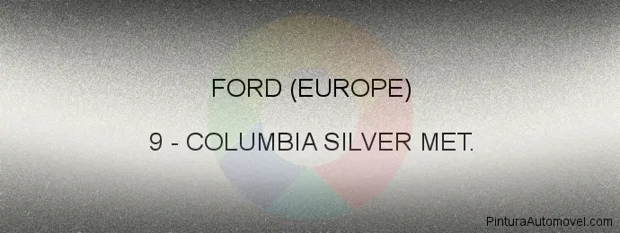 Pintura Ford (europe) 9 Columbia Silver Met.