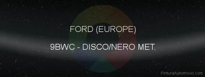 Pintura Ford (europe) 9BWC Disco/nero Met.