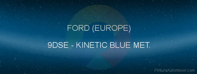 Pintura Ford (europe) 9DSE Kinetic Blue Met.