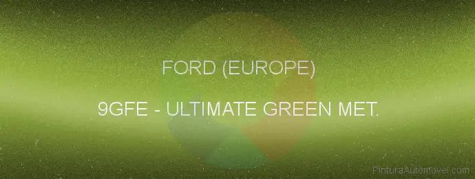 Pintura Ford (europe) 9GFE Ultimate Green Met.