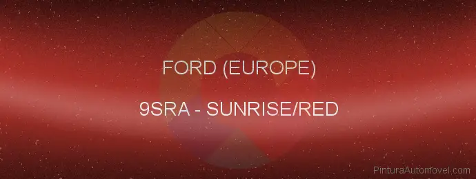 Pintura Ford (europe) 9SRA Sunrise/red