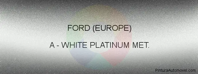 Pintura Ford (europe) A White Platinum Met.