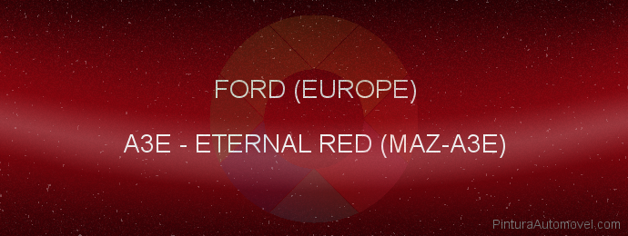 Pintura Ford (europe) A3E Eternal Red (maz-a3e)
