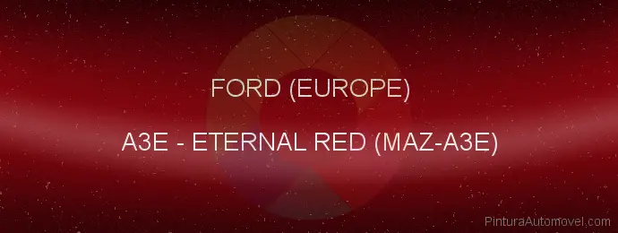 Pintura Ford (europe) A3E Eternal Red (maz-a3e)