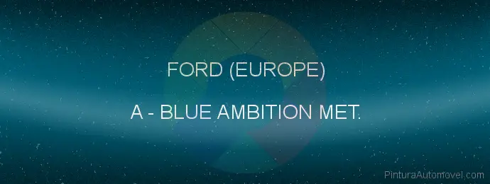 Pintura Ford (europe) A Blue Ambition Met.