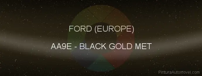 Pintura Ford (europe) AA9E Black Gold Met