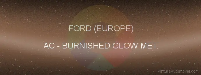 Pintura Ford (europe) AC Burnished Glow Met.