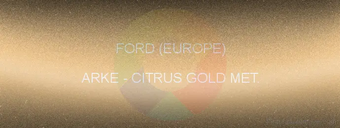 Pintura Ford (europe) ARKE Citrus Gold Met.
