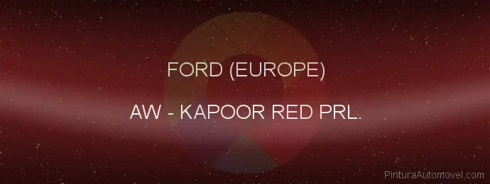 Pintura Ford (europe) AW Kapoor Red Prl.