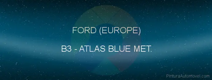 Pintura Ford (europe) B3 Atlas Blue Met.