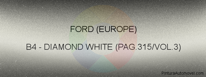 Pintura Ford (europe) B4 Diamond White (pag.315/vol.3)