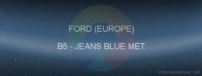 Pintura Ford (europe) B5 Jeans Blue Met.
