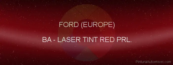 Pintura Ford (europe) BA Laser Tint Red Prl.