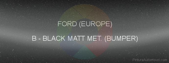 Pintura Ford (europe) B Black Matt Met. (bumper)