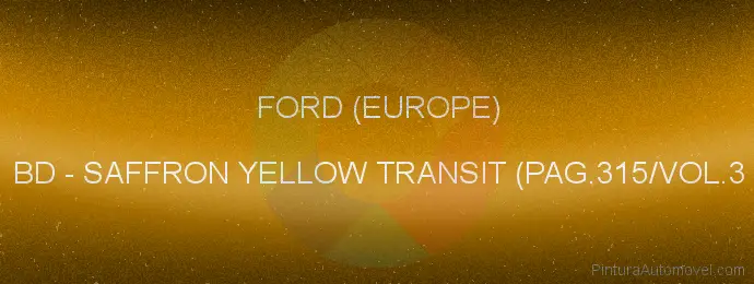 Pintura Ford (europe) BD Saffron Yellow Transit (pag.315/vol.3