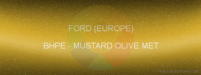 Pintura Ford (europe) BHPE Mustard Olive Met