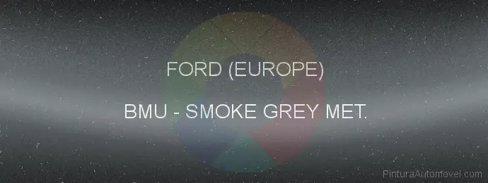 Pintura Ford (europe) BMU Smoke Grey Met.