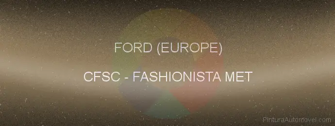 Pintura Ford (europe) CFSC Fashionista Met