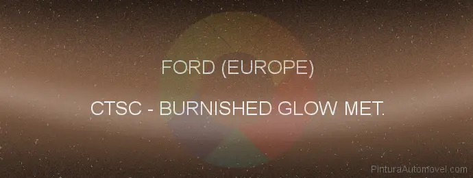 Pintura Ford (europe) CTSC Burnished Glow Met.