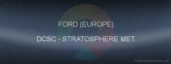 Pintura Ford (europe) DCSC Stratosphere Met.