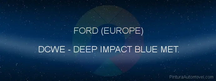 Pintura Ford (europe) DCWE Deep Impact Blue Met.
