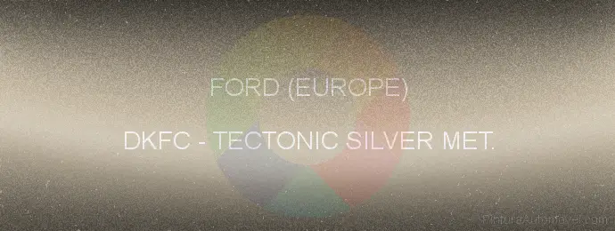 Pintura Ford (europe) DKFC Tectonic Silver Met.