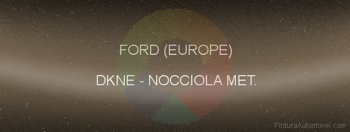 Pintura Ford (europe) DKNE Nocciola Met.