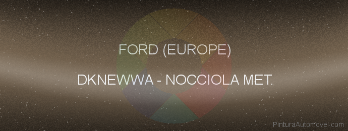 Pintura Ford (europe) DKNEWWA Nocciola Met.