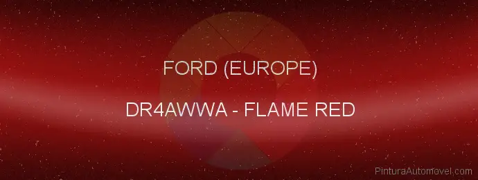 Pintura Ford (europe) DR4AWWA Flame Red