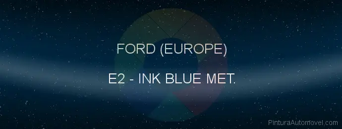 Pintura Ford (europe) E2 Ink Blue Met.