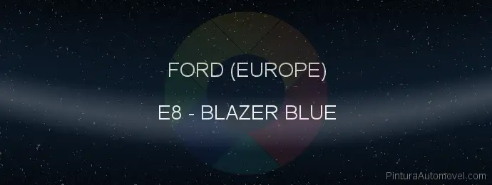 Pintura Ford (europe) E8 Blazer Blue
