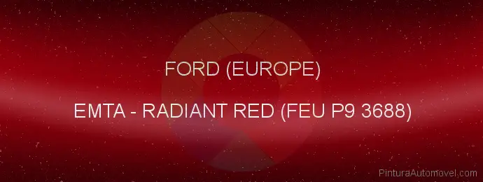 Pintura Ford (europe) EMTA Radiant Red (feu P9 3688)