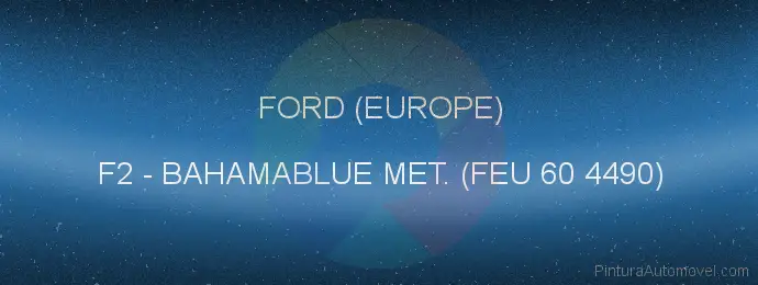 Pintura Ford (europe) F2 Bahamablue Met. (feu 60 4490)
