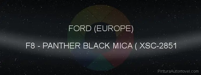 Pintura Ford (europe) F8 Panther Black Mica ( Xsc-2851