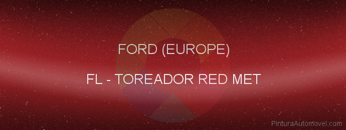 Pintura Ford (europe) FL Toreador Red Met