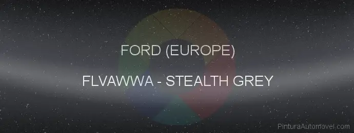 Pintura Ford (europe) FLVAWWA Stealth Grey