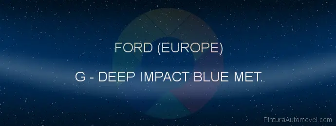 Pintura Ford (europe) G Deep Impact Blue Met.