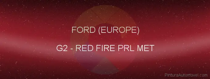 Pintura Ford (europe) G2 Red Fire Prl Met