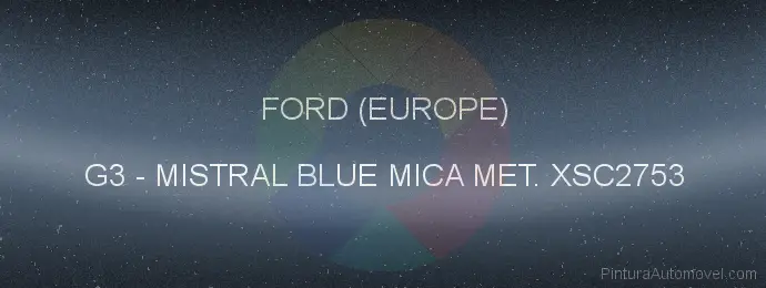 Pintura Ford (europe) G3 Mistral Blue Mica Met. Xsc2753