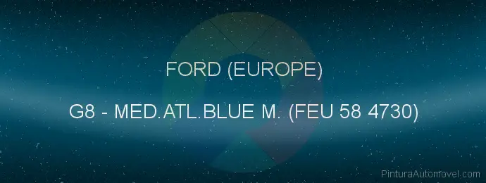 Pintura Ford (europe) G8 Med.atl.blue M. (feu 58 4730)