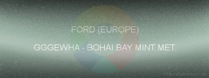 Pintura Ford (europe) GGGEWHA Bohai Bay Mint Met.