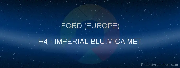 Pintura Ford (europe) H4 Imperial Blu Mica Met.