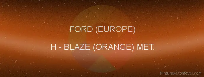 Pintura Ford (europe) H Blaze (orange) Met.