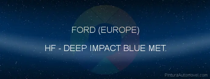Pintura Ford (europe) HF Deep Impact Blue Met.