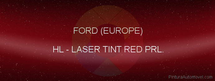 Pintura Ford (europe) HL Laser Tint Red Prl.