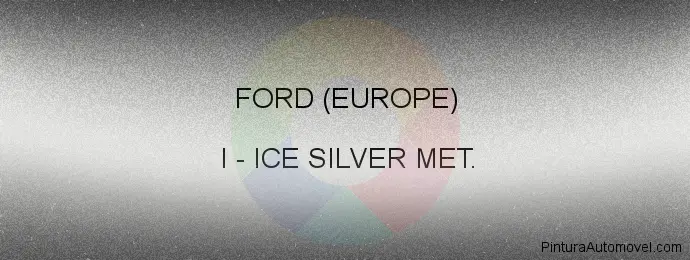 Pintura Ford (europe) I Ice Silver Met.