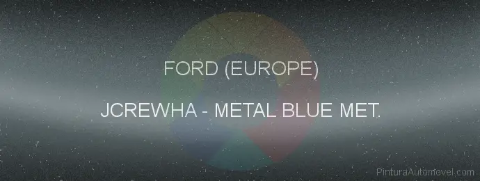 Pintura Ford (europe) JCREWHA Metal Blue Met.